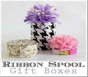 DIY Recycle Ribbon Spools into Beautiful Gift Boxes